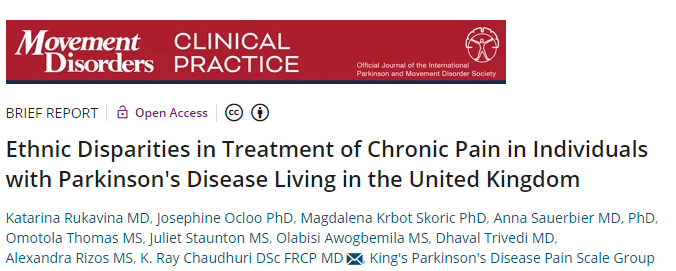 King’s Parkinson’s Disease Pain Scale Group. Ethnic Disparities in Treatment of Chronic Pain in Individuals with Parkinson’s Disease Living in the United Kingdom.